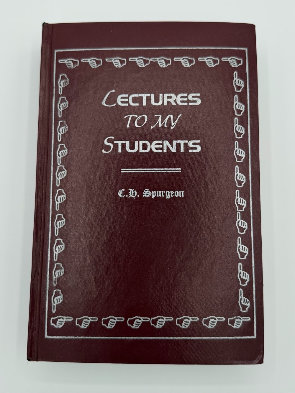 Lectures to My Students: Selection From Addresses, C. H. Spurgeon, Hardback